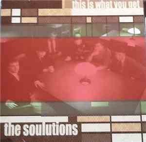 The Soulutions - This Is What You Get!
