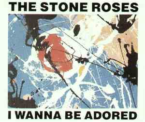 The Stone Roses - I Wanna Be Adored