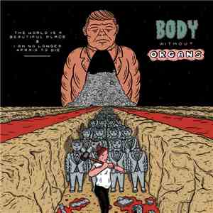 The World Is A Beautiful Place & I Am No Longer Afraid To Die - Body Withou ...