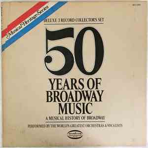 The World's Greatest Orchestras And Vocalists - 50 Years Of Broadway Music