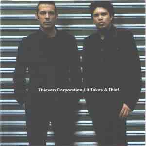 Thievery Corporation - It Takes A Thief