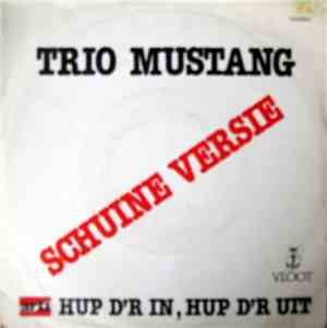 Trio Mustang - Hup! D'r In, Hop! D'r Uit (Schuine Versie)