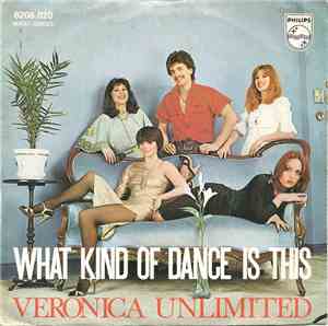 Veronica Unlimited - What Kind Of Dance Is This