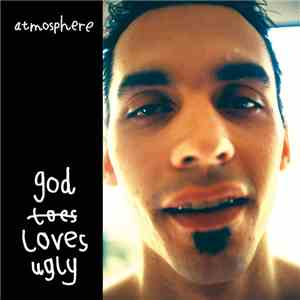 Atmosphere  - God Loves Ugly