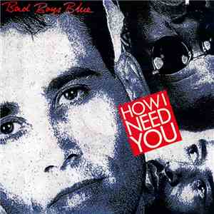Bad Boys Blue - How I Need You