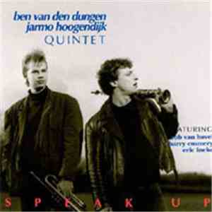 Ben Van Den Dungen / Jarmo Hoogendijk Quintet - Speak Up