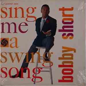 Bobby Short - Sing Me A Swing Song