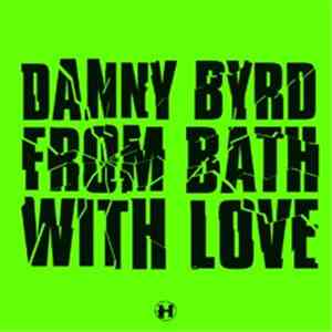 Danny Byrd - From Bath With Love / Shock Out VIP