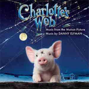 Danny Elfman - Charlotte's Web (Music From The Motion Picture)
