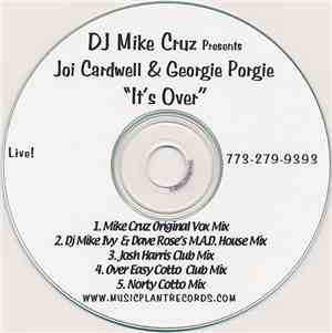 DJ Mike Cruz Presents Joi Cardwell & Georgie Porgie - It's Over