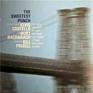 Elvis Costello / Burt Bacharach / Bill Frisell - The Sweetest Punch