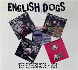 English Dogs - The Singles 2008 - 2014