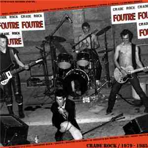 Foutre - Crade Rock / 1979 - 1985