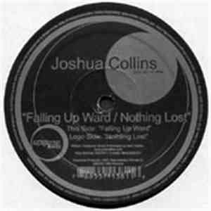 Joshua Collins - Falling Up Ward / Nothing Lost