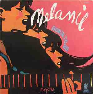 Melanie  - Born To Be