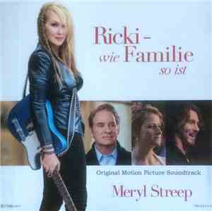 Meryl Streep - Ricki - Wie Familie So Ist (Original Motion Picture Soundtrack)