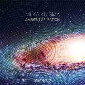 Miika Kuisma - Ambient Selection