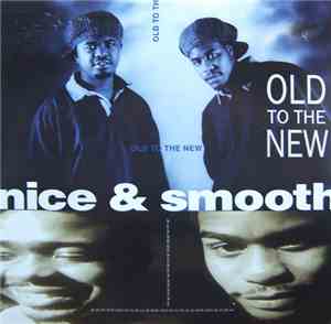 Nice & Smooth - Old To The New