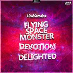 Outlander  - Flying Space Monster / Devotion / Delighted