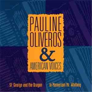 Pauline Oliveros & American Voices - In Memoriam, Mr. Whitney / St. George  ...