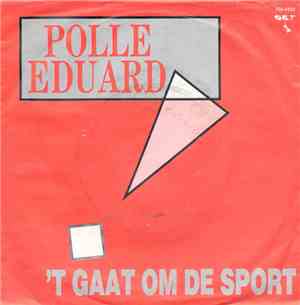 Polle Eduard - 'T Gaat Om De Sport
