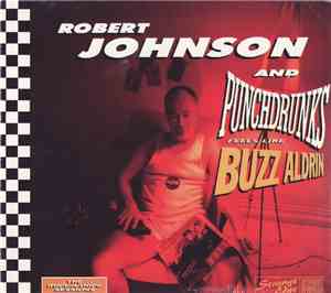 Robert Johnson And Punchdrunks - Feels Like Buzz Aldrin