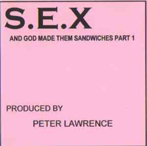 S.E.X. - And God Made Them Sandwiches Part 1