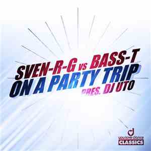 SveN-R-G vs. Bass-T Pres. DJ Uto - On A Party Trip