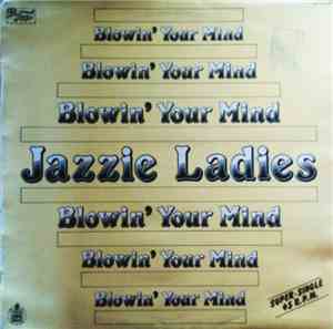 The Jazzie Ladies - Blowin' Your Mind