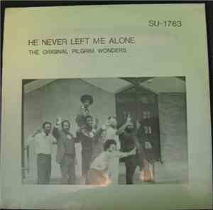 The Original Pilgrim Wonders - He Never Left Me Alone