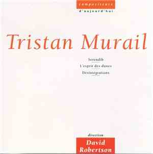 Tristan Murail, David Robertson  - Serendib / L'esprit Des Dunes / Désintég ...