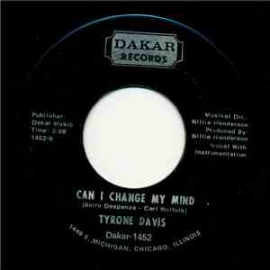 Tyrone Davis - Can I Change My Mind / A Woman Needs To Be Loved