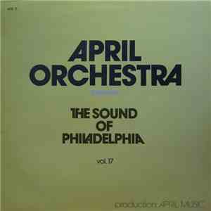 Various - April Orchestra Vol. 17 Présente The Sound Of Philadelphia