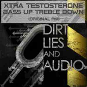 Xtra Testosterone - Bass Up Treble Down