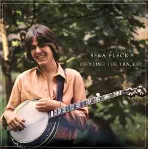 Bela Fleck - Crossing The Tracks