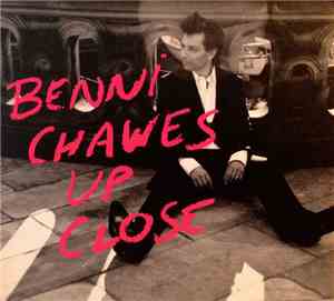 Benni Chawes - Up Close