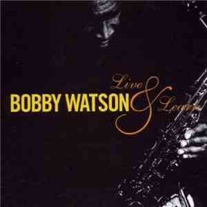Bobby Watson  - Live & Learn