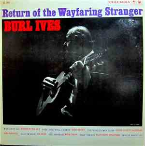 Burl Ives - The Return Of The Wayfaring Stranger