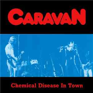 Caravan - Chemical Disease In Town