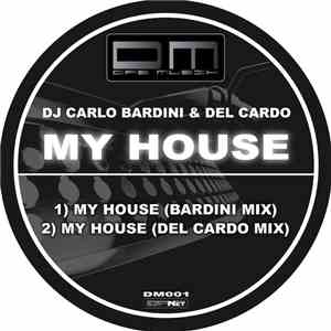 DJ Carlo Bardini & Del Cardo - My House
