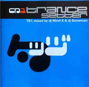 DJ Mind-X & DJ Snowman - Trancesetters: TS1