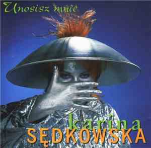 Karina Sędkowska - Unosisz Mnie