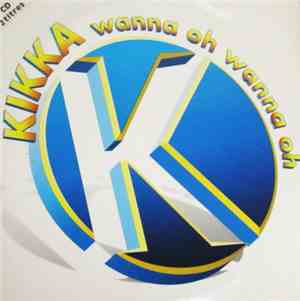 Kikka - Wanna Oh Wanna Oh