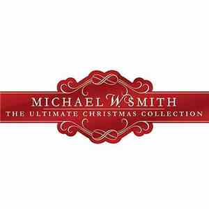 Michael W. Smith - The Ultimate Christmas Collection