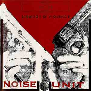Noise Unit - Strategy Of Violence