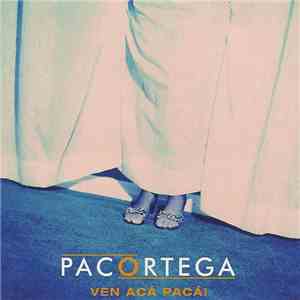 Paco Ortega - Ven Acá Pacá!