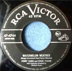 Perry Como And Eddie Fisher - Watermelon Weather / Maybe