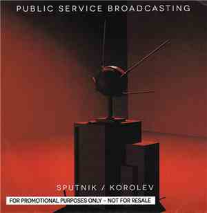 Public Service Broadcasting - Sputnik / Korolev