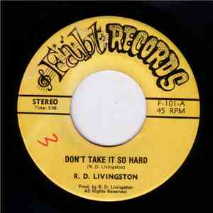 R. D. Livingston - Don't Take It So Hard