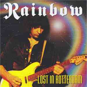 Rainbow - Lost In Rotterdam